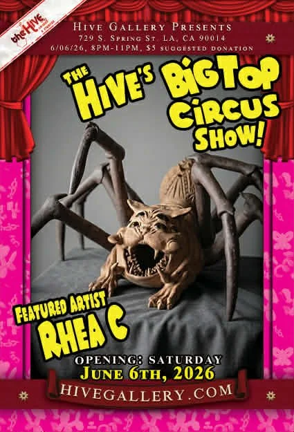 June 6th, 2026. "The Hive's Big Top Circus Show', at The Hive Gallery, DTLA, curated by Nathan Cartwright.