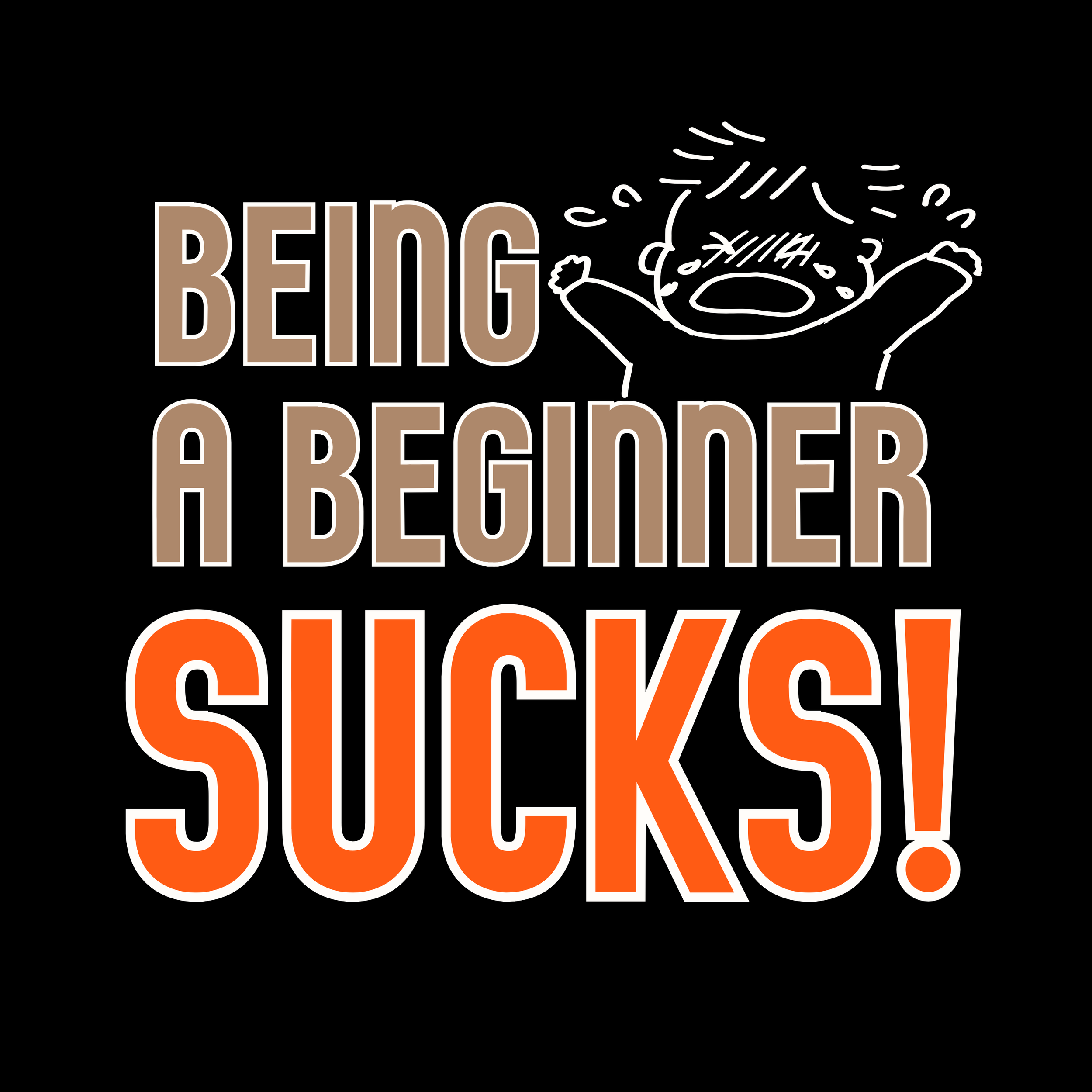 #3. Being a Beginner SUCKS!
