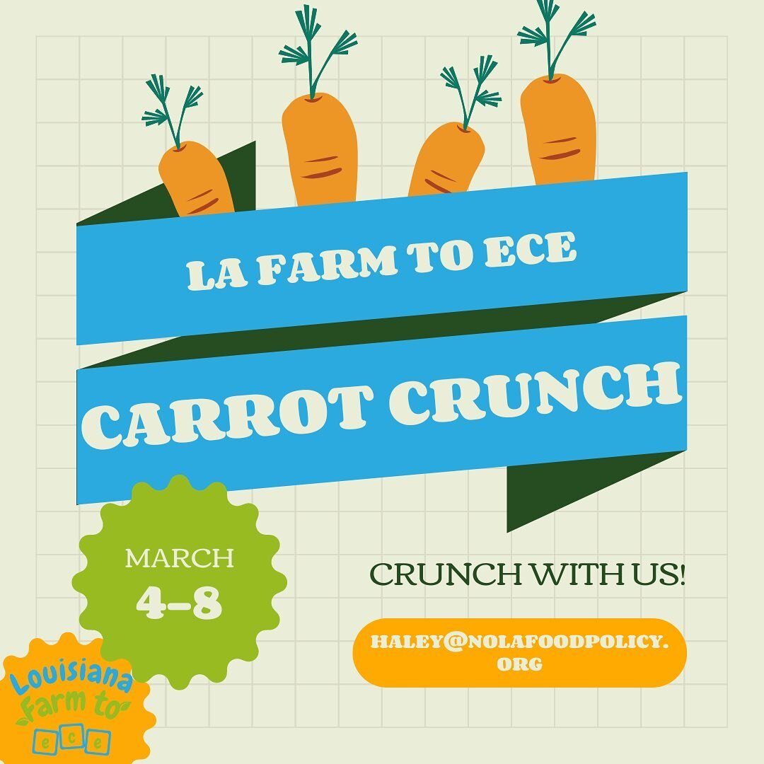 Louisiana Farm to ECE statewide 🥕CARROT CRUNCH🥕 will be held the week of March 4-8. Join us for a statewide celebration of Louisiana&rsquo;s vibrant agricultural heritage and commitment to farm-to-early childhood education (ECE) initiatives! The Lo