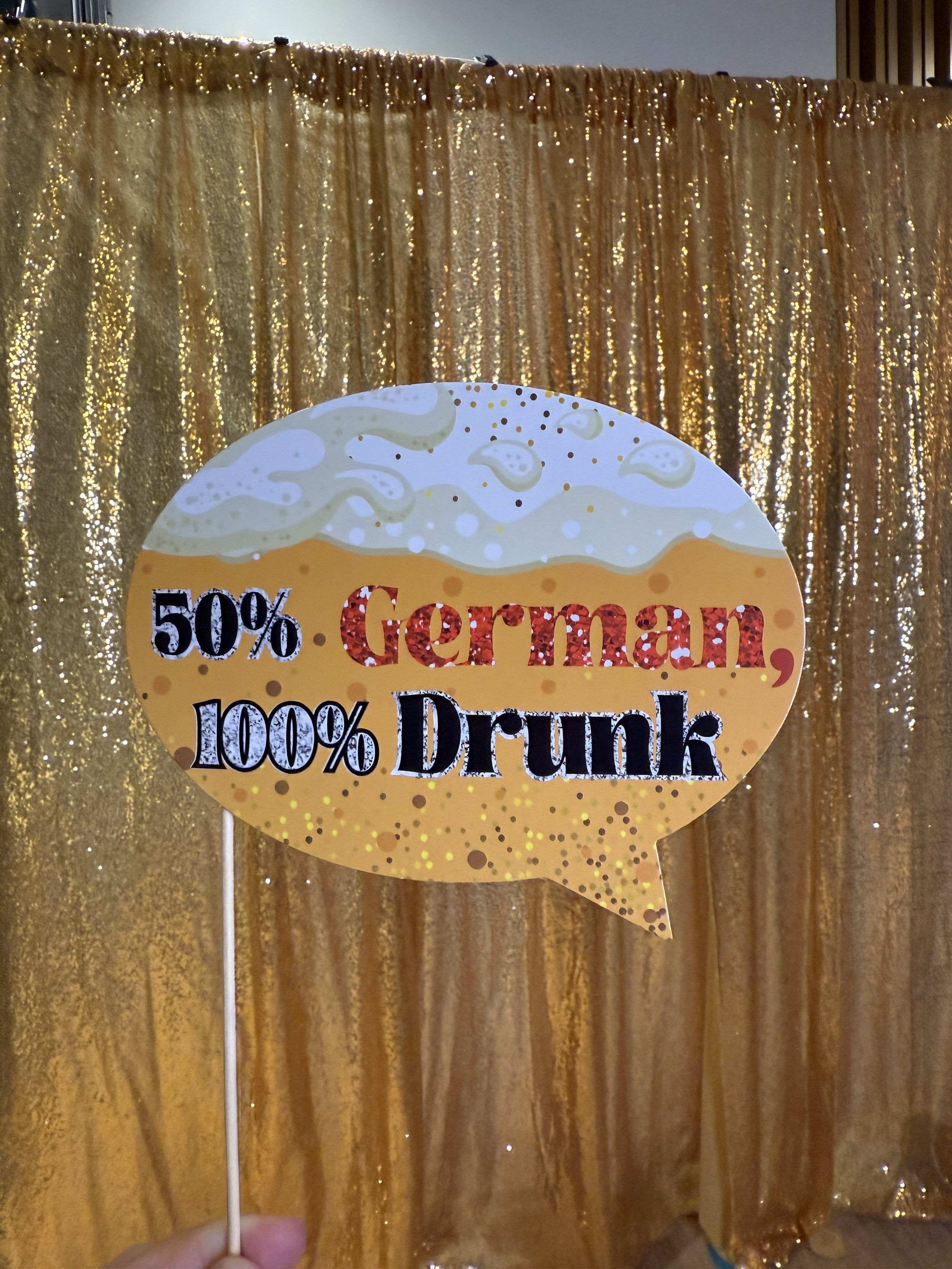 "50% German, 100% Drunk" Oktoberfest Stick Prop