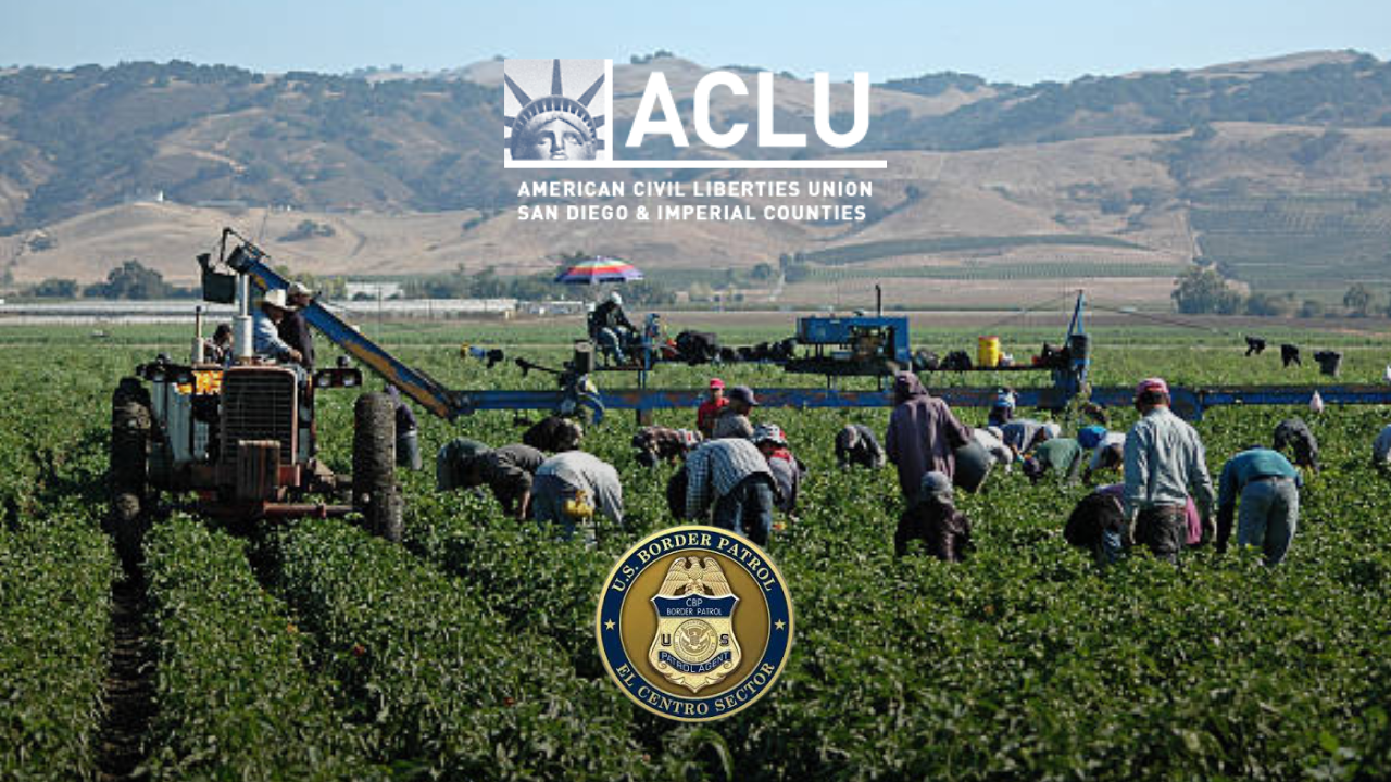 ACLU, United Farm Workers and Bakersfield Residents File Lawsuit Over Border Patrol for Alleged Unlawful Practices 