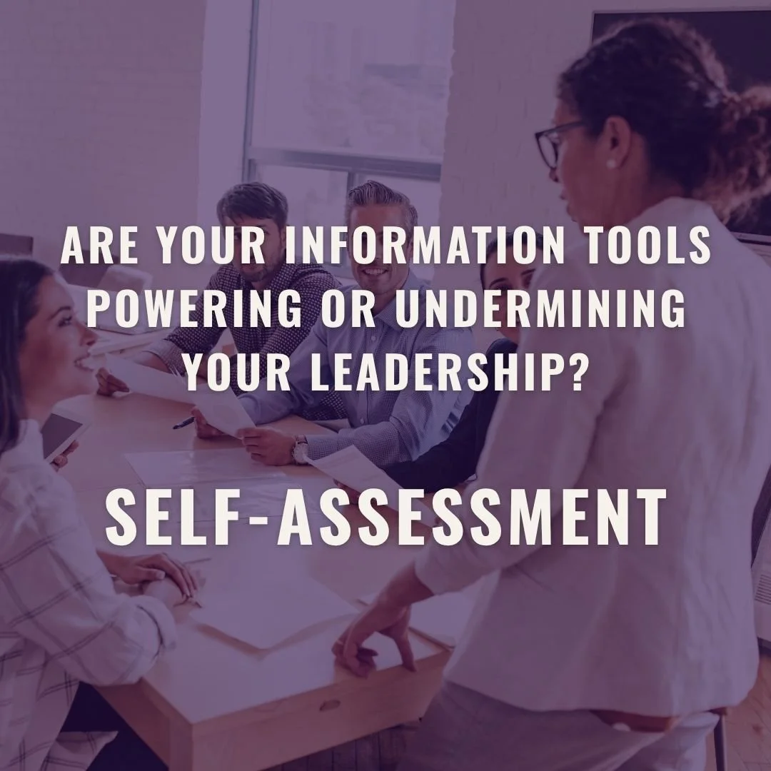 Self-Assessment: 10 minutes to see if your information tools are powering or undermining your leadership. Created by Remake The Rules.