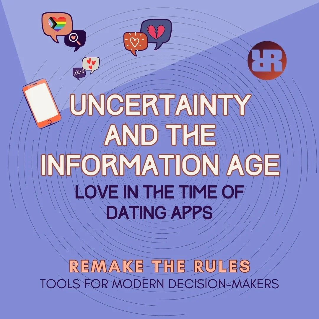 Uncertainty and the Information Age | Love in the Time of Dating Apps