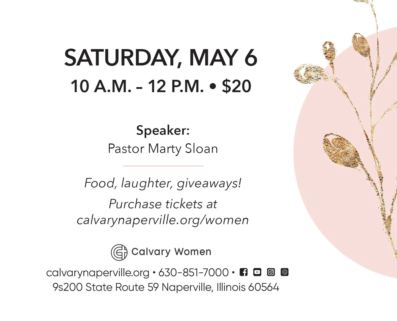 Event poster for a Calvary Women event on Saturday, May 6, from 10 a.m. to 12 p.m., featuring speaker Pastor Marty Sloan, with food, laughter, and giveaways. Tickets are $20 and can be purchased at calvarynaperville.org/women. The poster includes a gold-embellished leaf design on a pink circle and contact information.