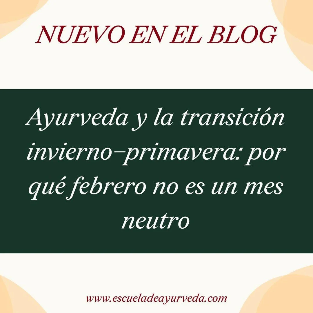 Febrero no es un mes neutro desde el punto de vista fisiol&oacute;gico.

En Ayurveda, es una fase de transici&oacute;n: el cuerpo empieza a movilizar lo acumulado durante el invierno, aunque el entorno a&uacute;n no sea plenamente primaveral.

Pesade