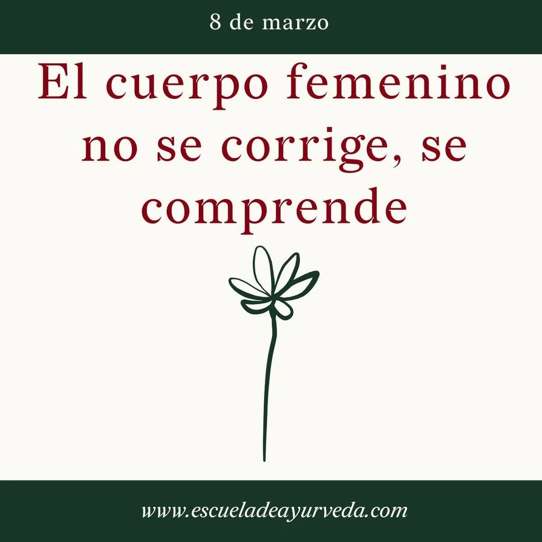 Desde el Ayurveda, el cuerpo femenino no se entiende como una variaci&oacute;n del masculino, sino como un sistema con ritmos, prioridades y necesidades propias.

Ciclo, capacidad adaptativa, sensibilidad digestiva y regulaci&oacute;n hormonal forman