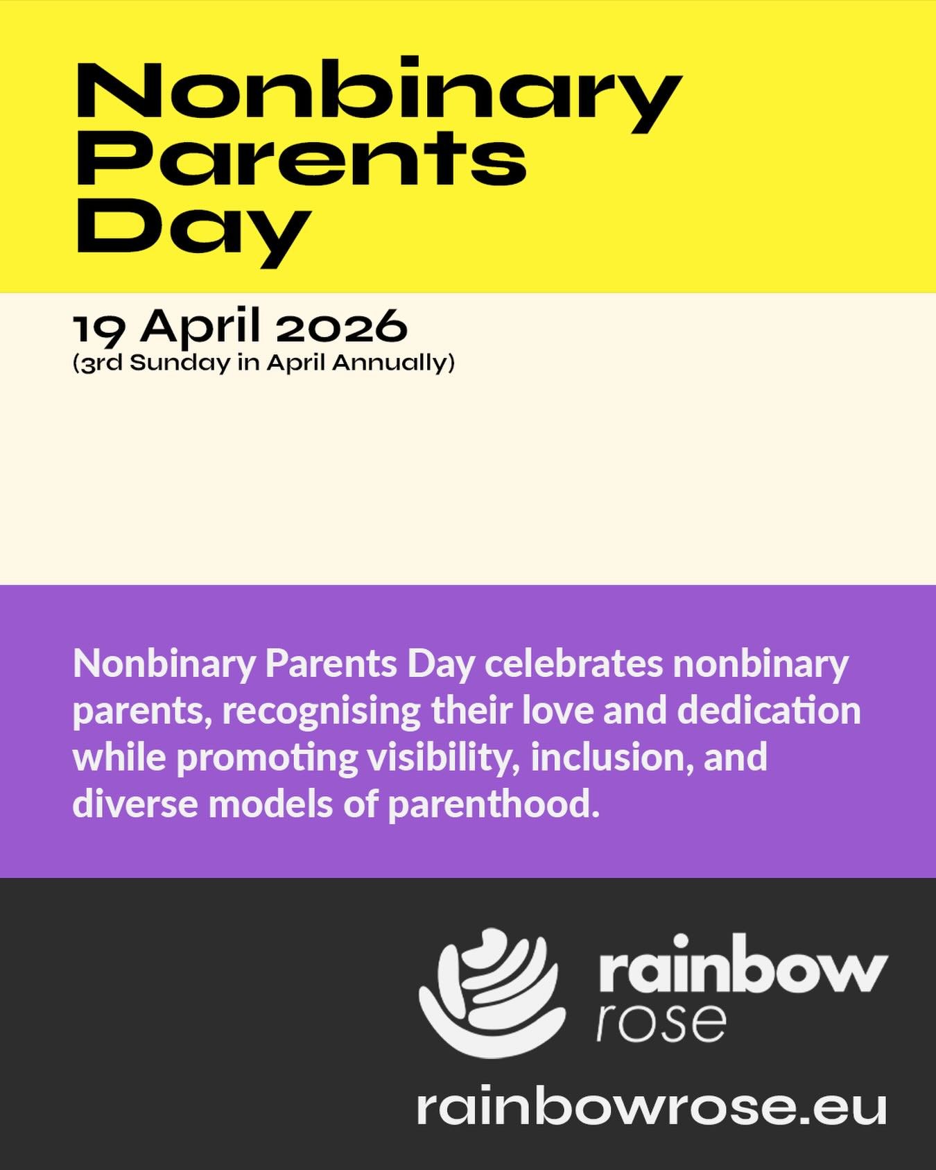 On this third Sunday of April, Rainbow Rose celebrate nonbinary parents, the people who prove that love doesn&rsquo;t follow templates.

Nonbinary parents show us that care isn&rsquo;t defined by labels, that guidance doesn&rsquo;t require old script