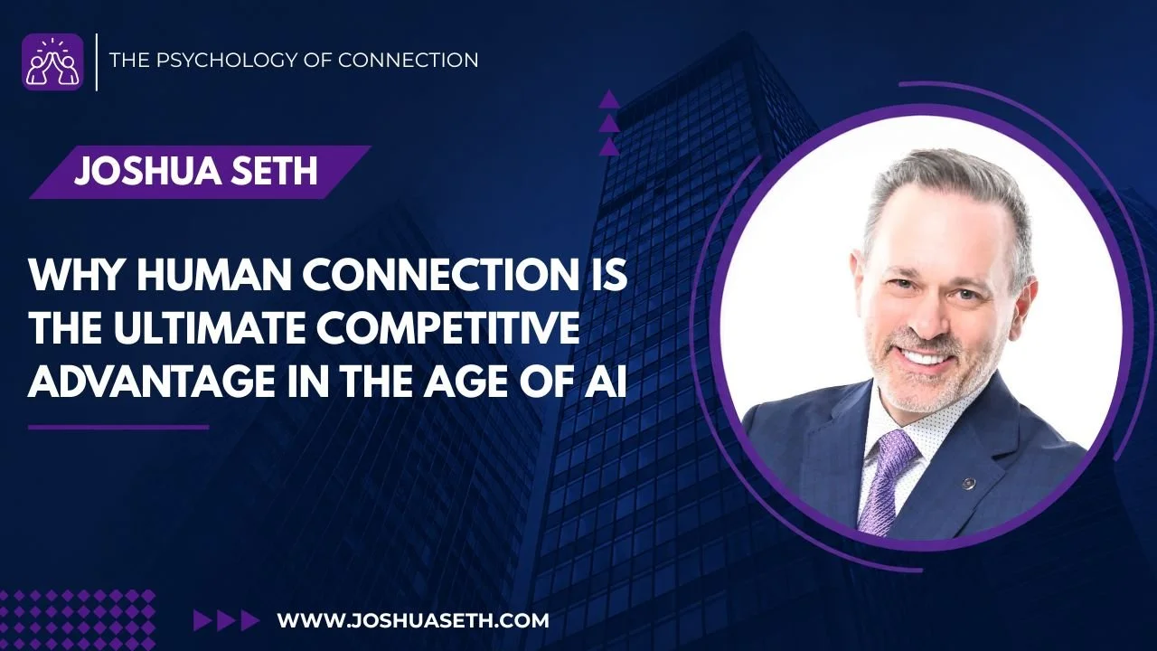 Why Human Connection Is the Ultimate Competitive Advantage in the Age of AI