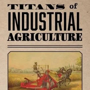 Jennifer Clapp @ Waterloo / Titans of Industrial Agriculture: How a Few Giant Corporations Came to Dominate the Farm Sector and Why It Matters
