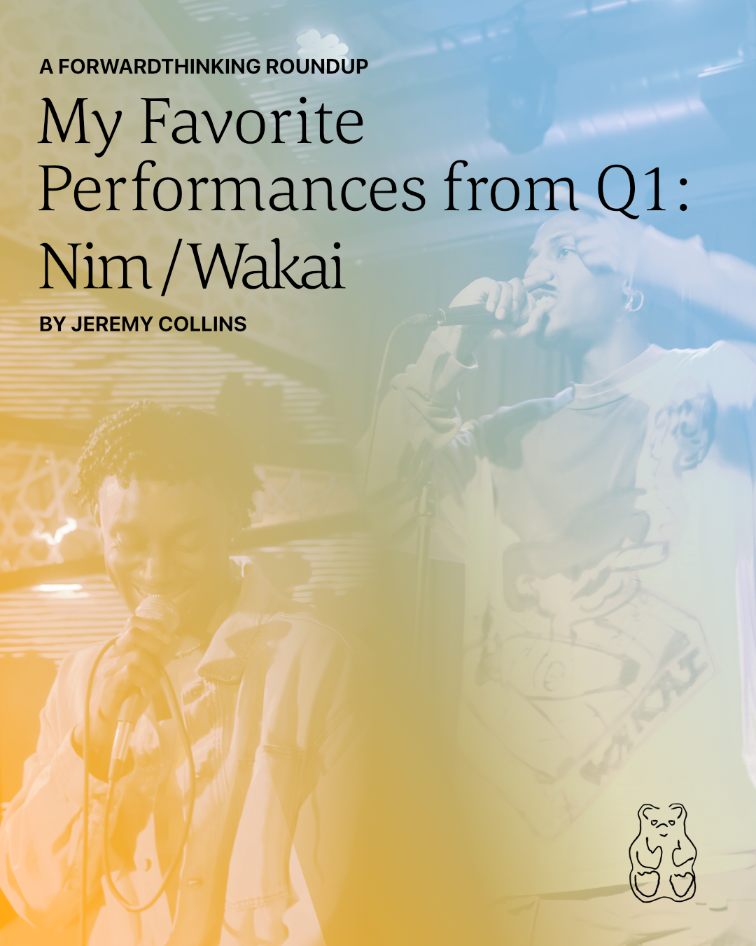 My Favorite Performances from Q1 Part Three: Nim / Wakai