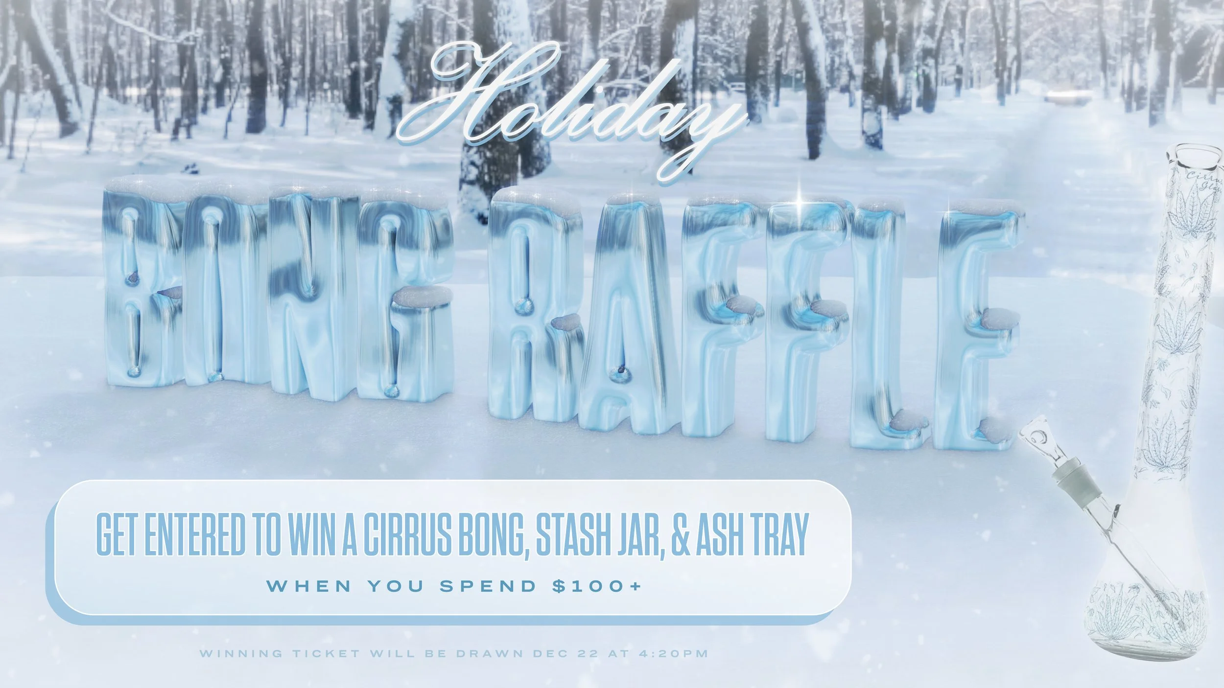 20221129_ALL_Holiday_Bong_Raffle.04_1x1.jpg