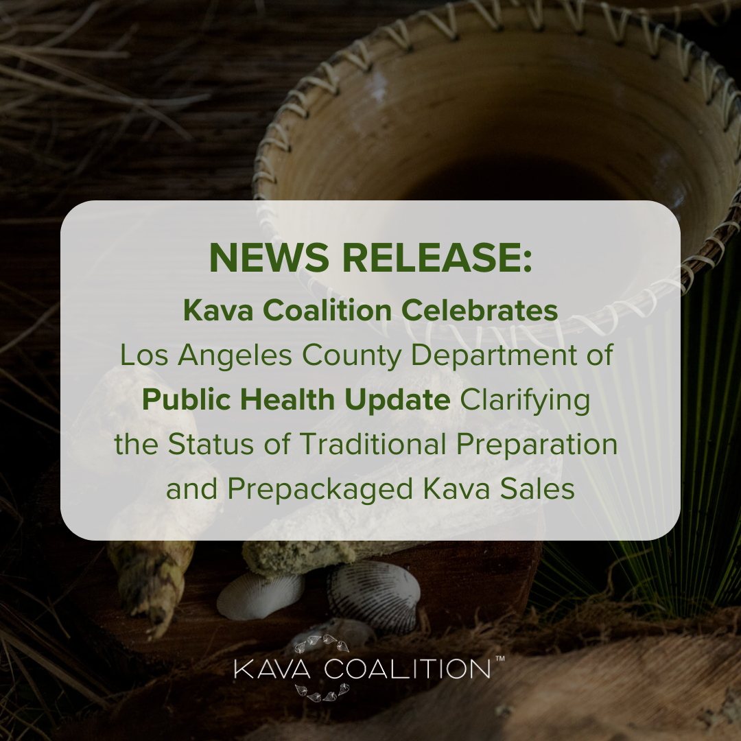  Kava Coalition Applauds Los Angeles County Department of Public Health Update Clarifying the Status of Traditional Preparation and Prepackaged Kava Sales (EZ Newswire | February 19, 2026)
