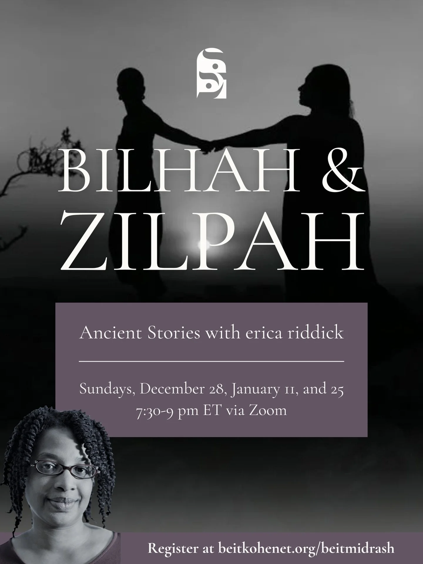 ✦ Bilhah and Zilpah: Ancient Stories with erica riddick | Sundays, December 28, January 11, and 25, 7:30-9 pm ET via Zoom ✦

Reclaim and connect with Jewish matriarchs Bilhah and Zilpah through midrashic traces that offer insight, contradiction, and 