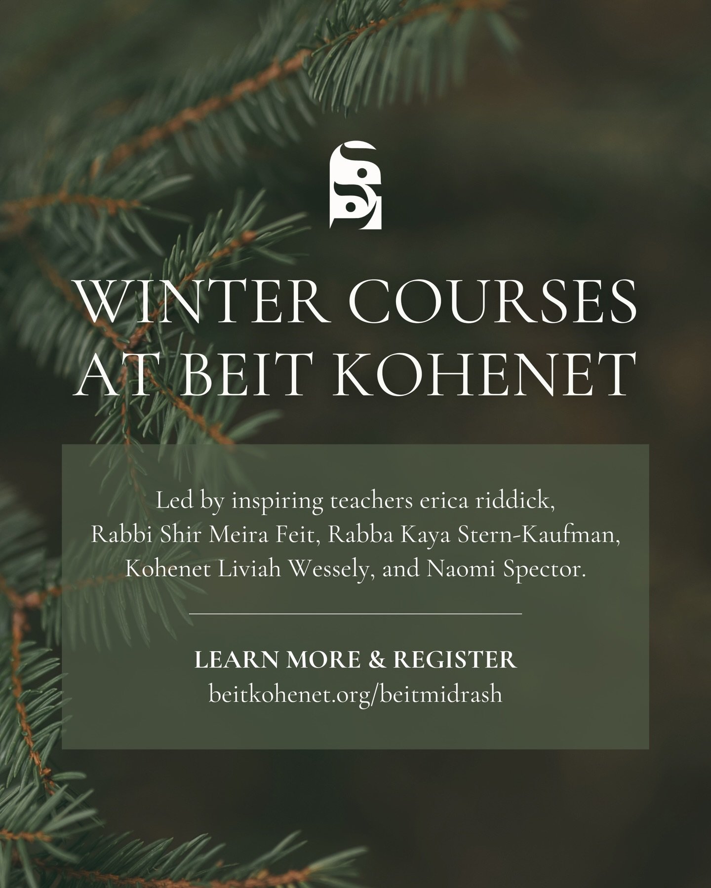 Nourish your spirit in our Virtual Beit Midrash!

Winter course registration is now open. Join us for a season of learning with erica riddick, Rabba Kaya Stern-Kaufman (@kayajoysk ), Rabbi Shir Meira Feit (@shirmeira ), Kohenet Liviah Wessely (@lauri