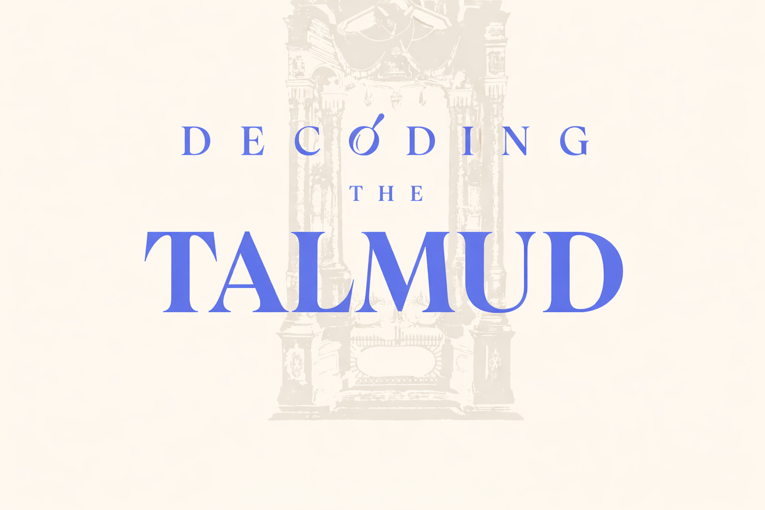 Decoding the Talmud - Shavuot Late Night Learning