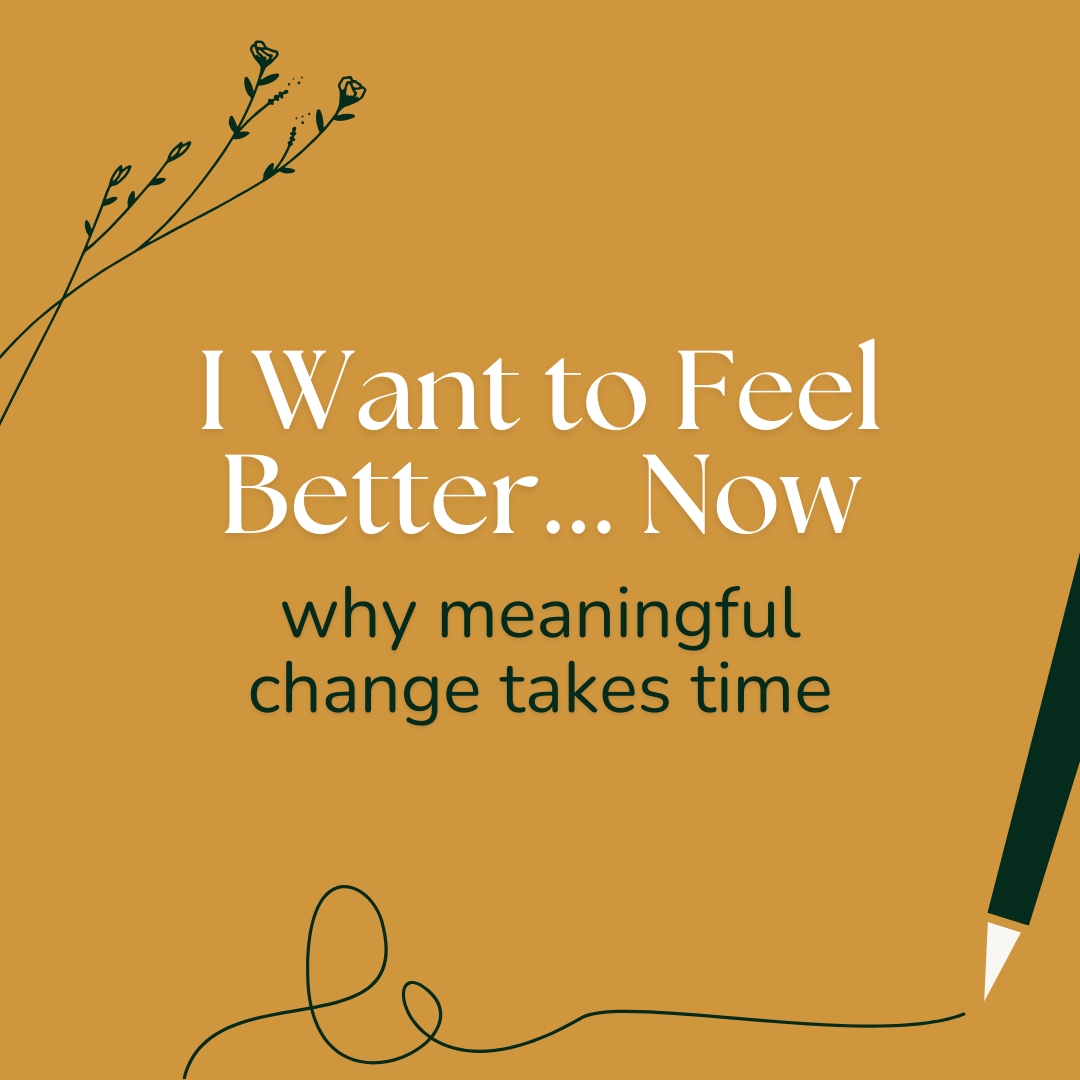 I want to feel better… now