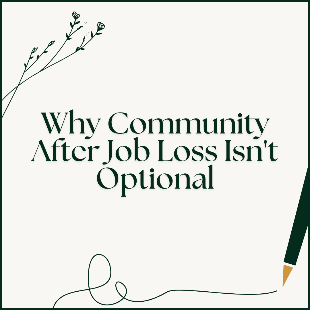 Why Community After Job Loss Isn't Optional