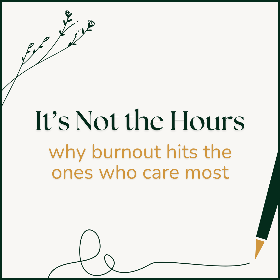 It's Not the Hours: Why Burnout Hits the Ones Who Care Most