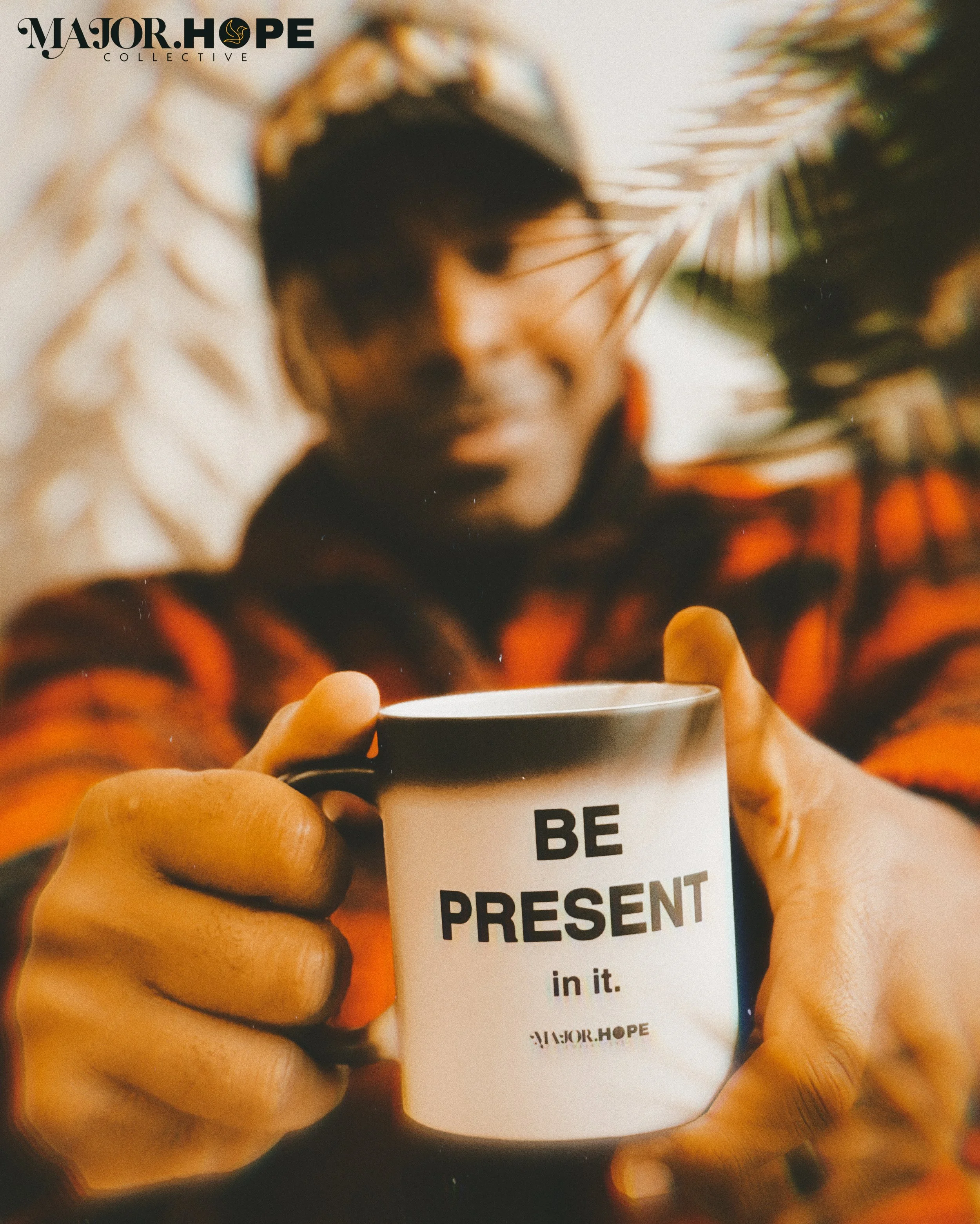 MAJOR.HOPE Be Present In It Mug 1
