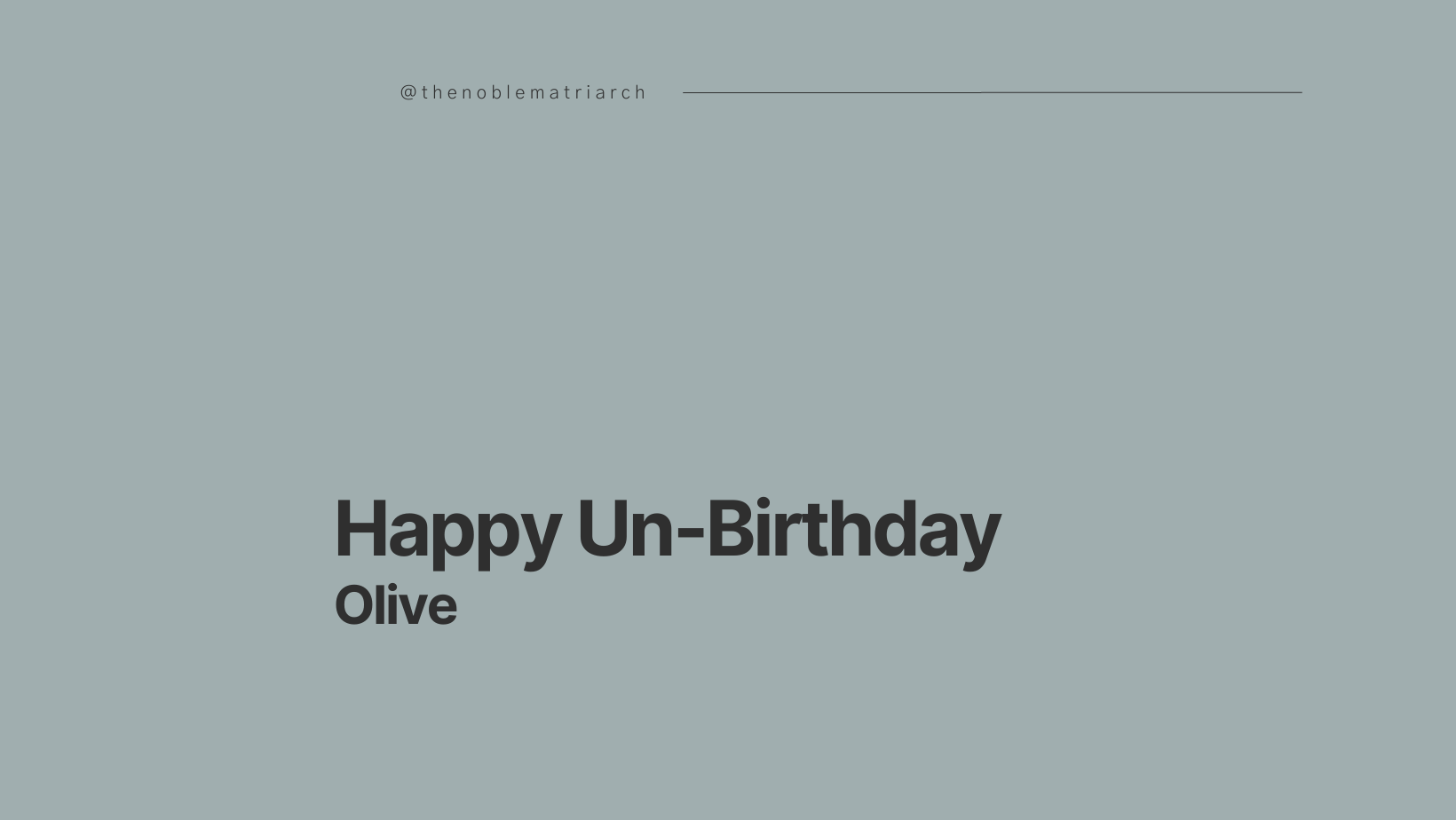 Happy 3rd Un-Birthday, Olive