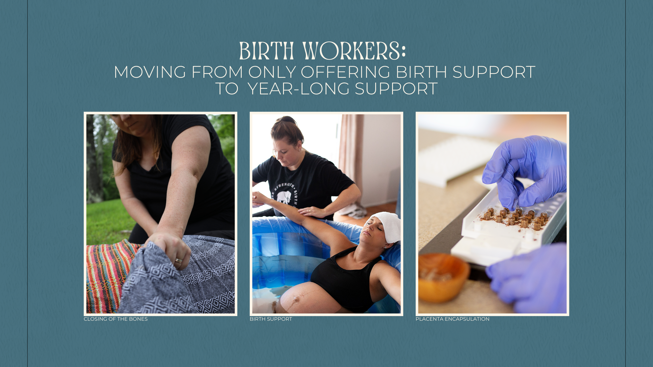 Birth Workers: Moving from Birth Support to Year-Long+ Support