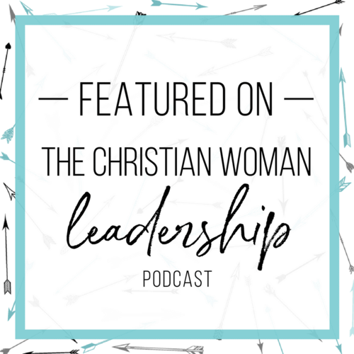 Terra Mattson interviewed on Christian Woman Leadership Podcast, Episode 121