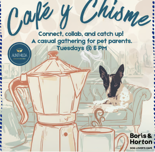 Café y Chisme: Tuesday Turn-Down Yappy Hour!