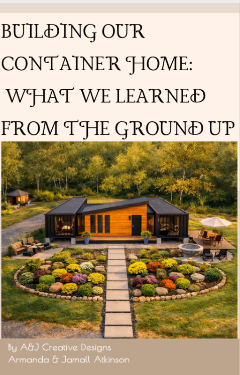 Building Our Container Home: What We Learned From the Ground Up