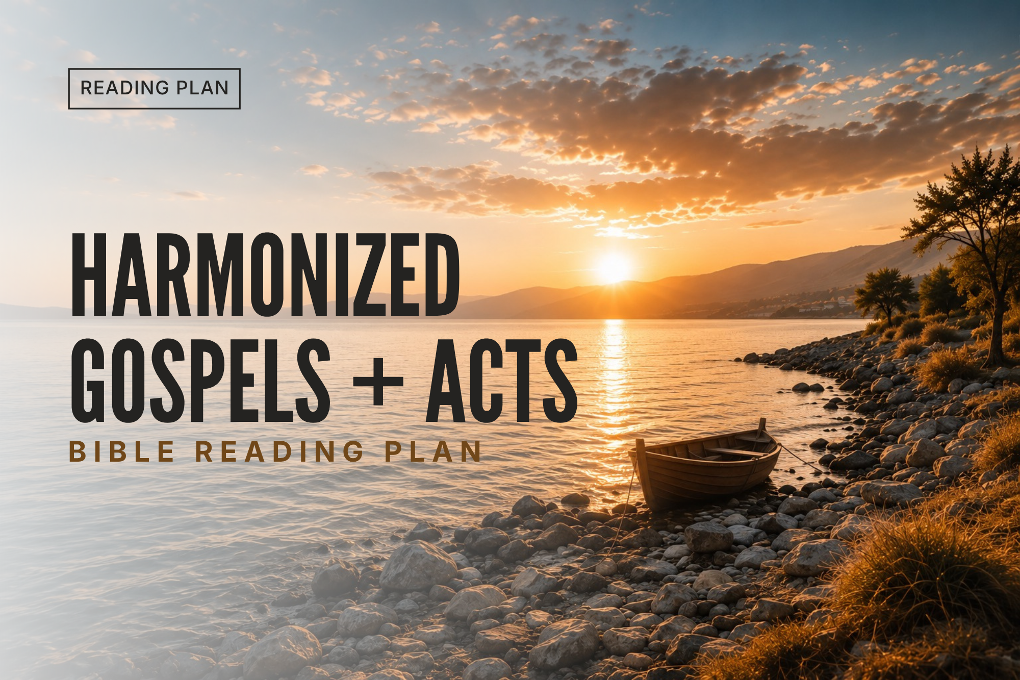 Harmonized Gospels + Acts Bible Reading Plan
