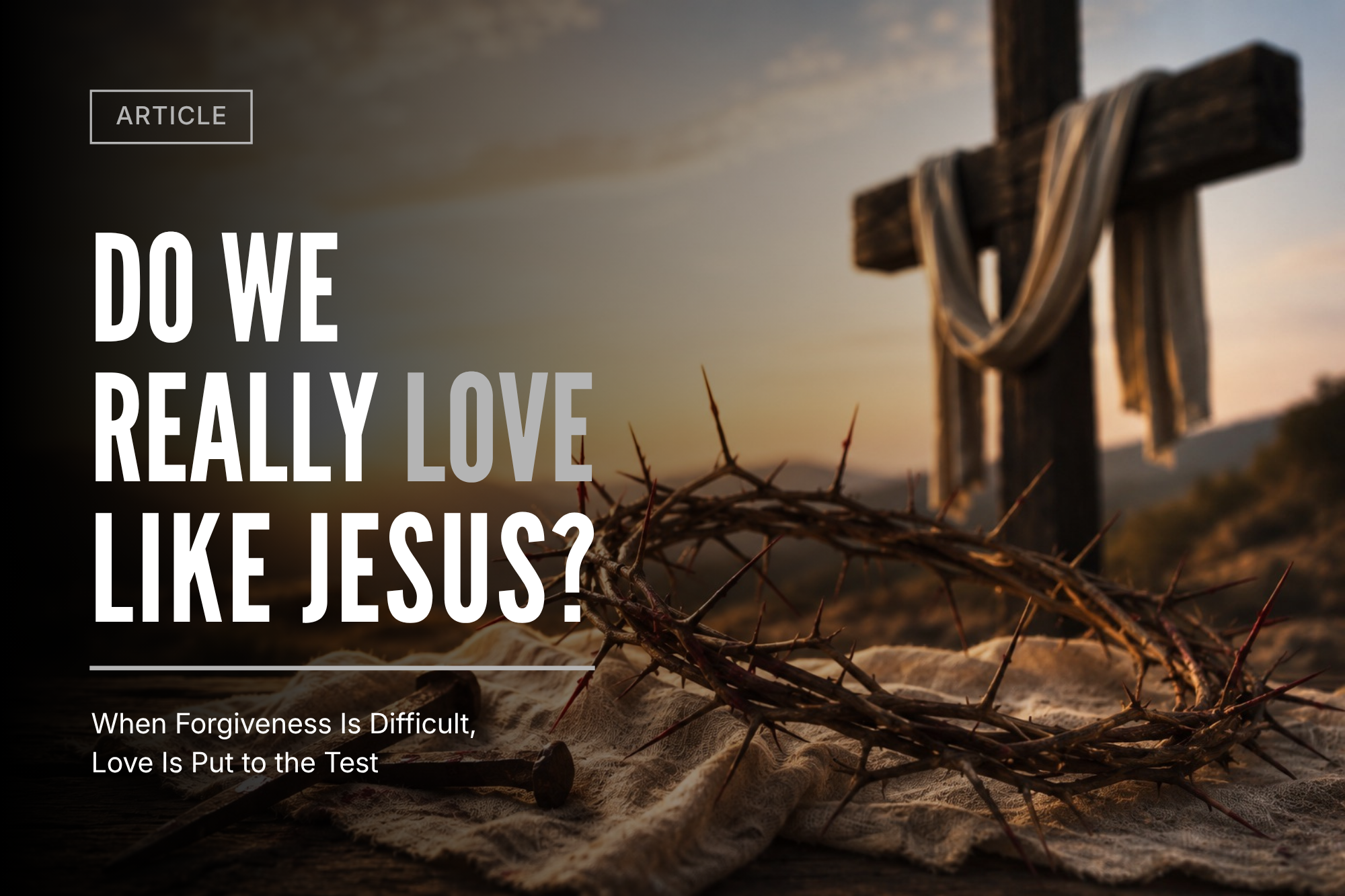 Do We Really Love Like Jesus?