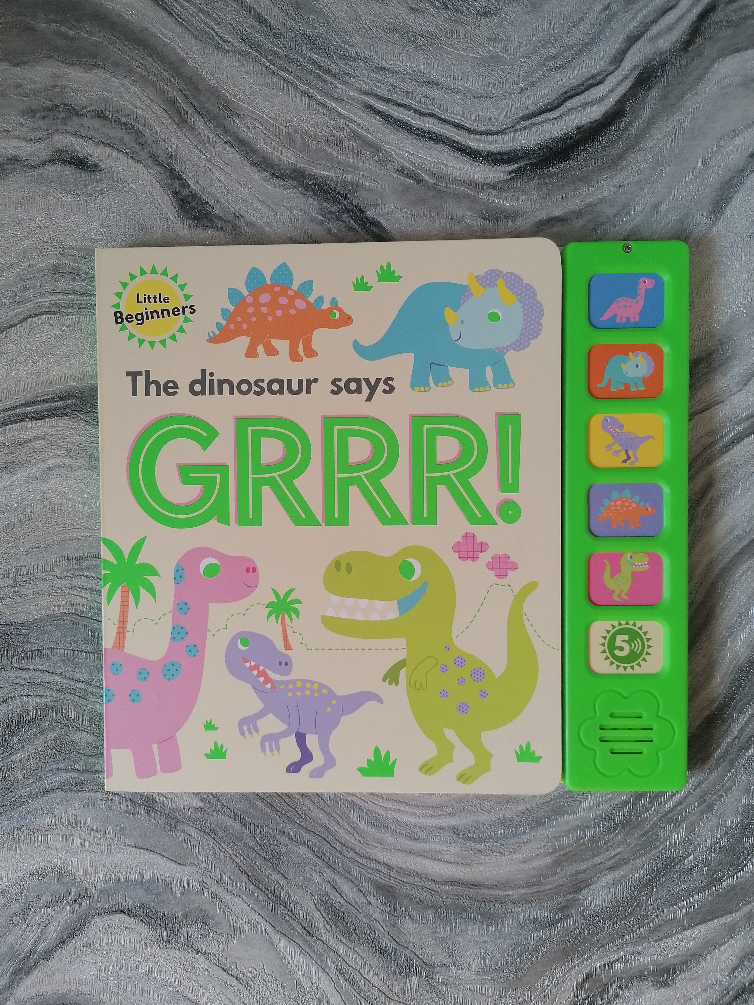 The Dinosaur Says Grrr! Sound Book