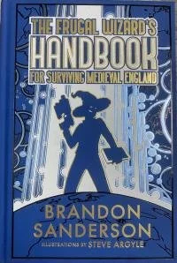 Cover of 'The Frugal Wizard's Handbook for Surviving Medieval England' by Brandon Sanderson, illustrated by Steve Argyle, featuring a silhouette of a wizard holding a staff.