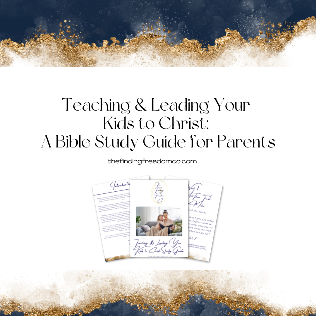 Teaching & Leading Your Kids to Christ: A Bible Study Guide for Parents