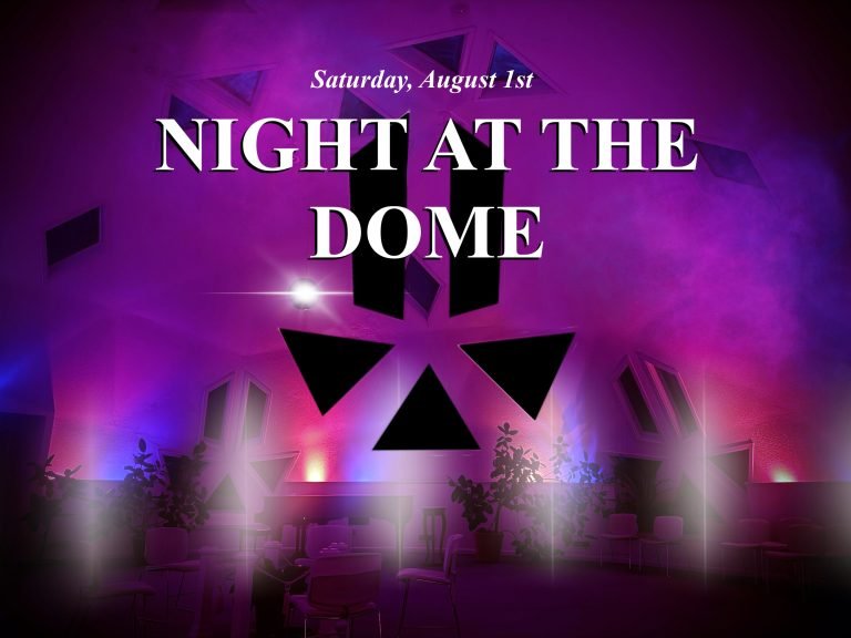 Join Me!!! Night at the Dome: Community/Heart Centered Unity Field