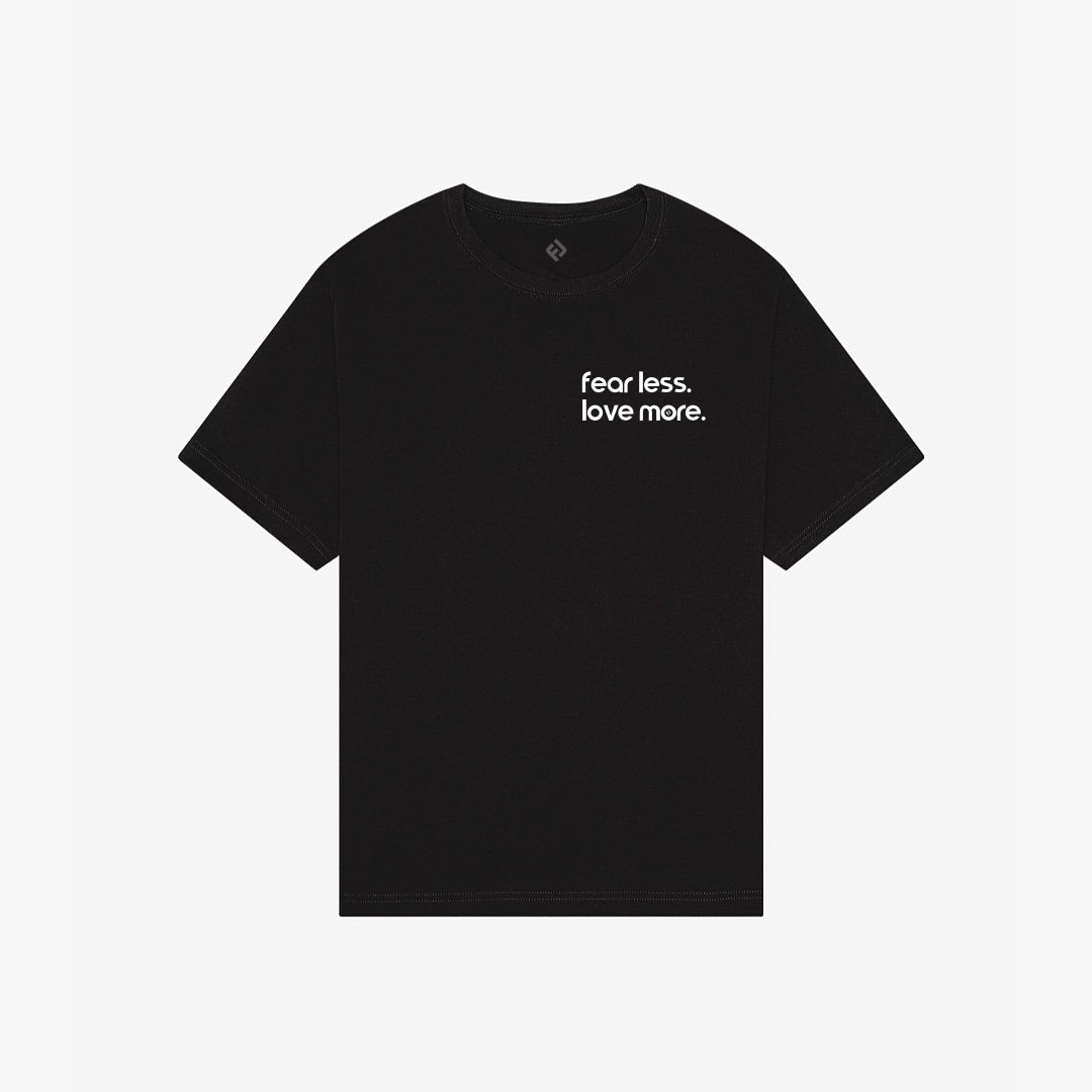 Fear Less Love More Tee