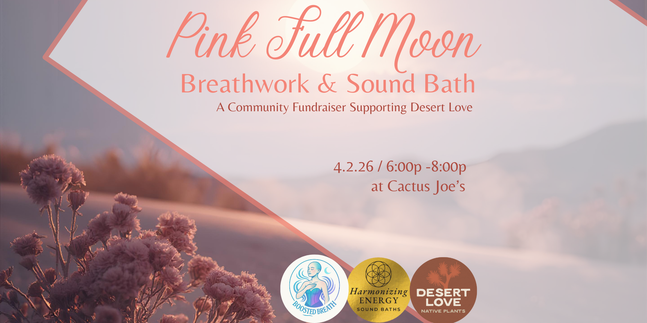 Pink Full Moon Breathwork & Sound Bath Fundraiser for Desert Love Native Plants