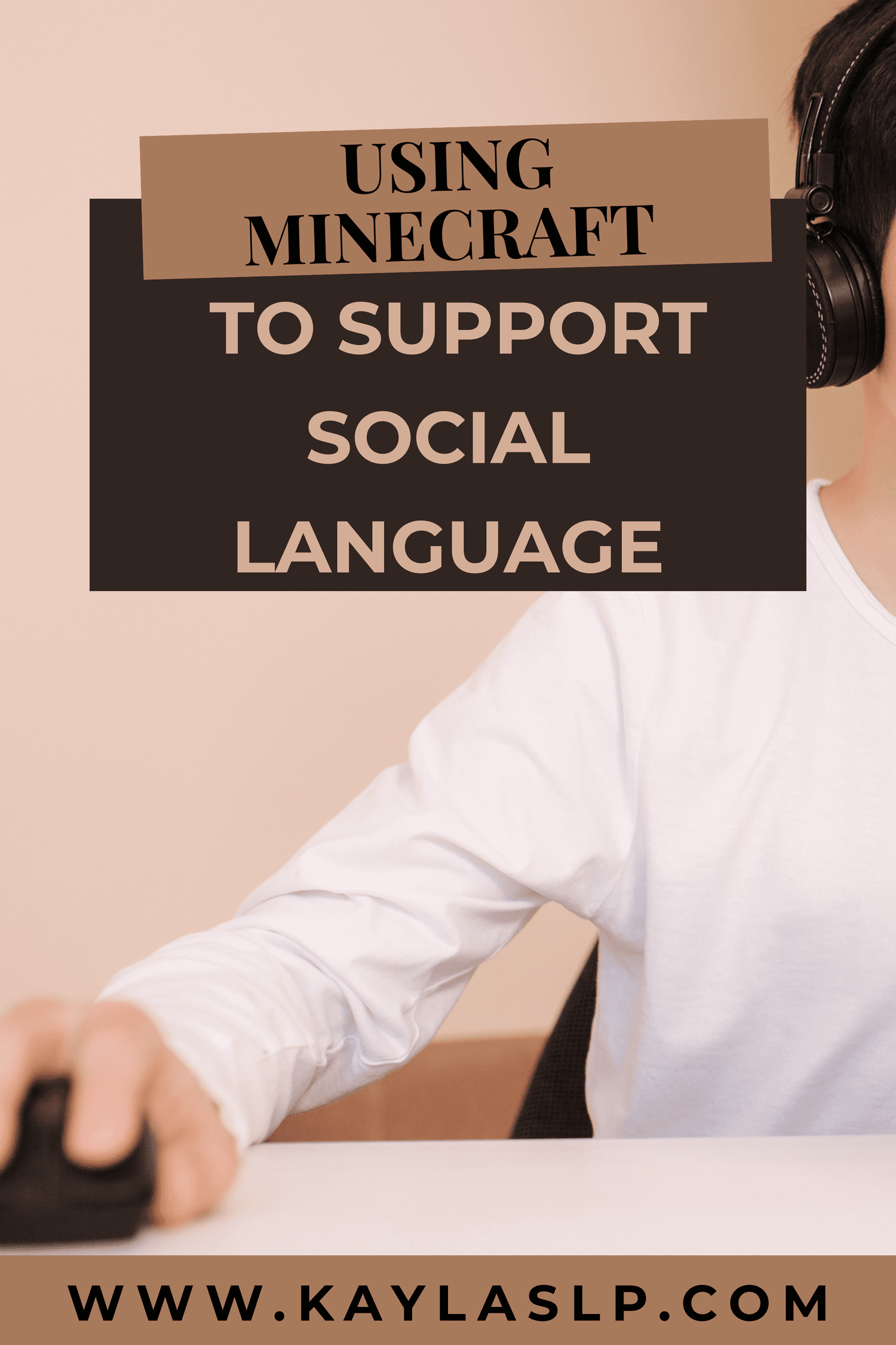 Using Minecraft to Support Social Language — Kayla SLP