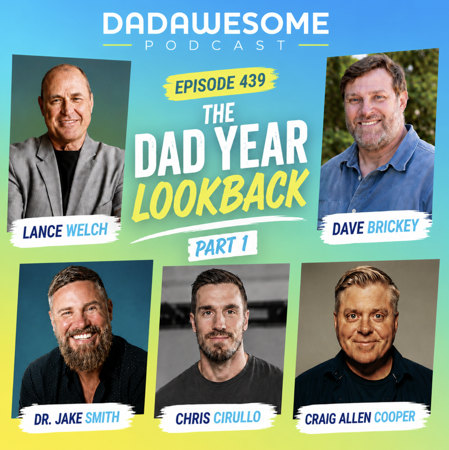 439 | The Dad Year in Review: Strength in Weakness, Order Out of Chaos &amp; Being Tight with Jesus (Part 1)