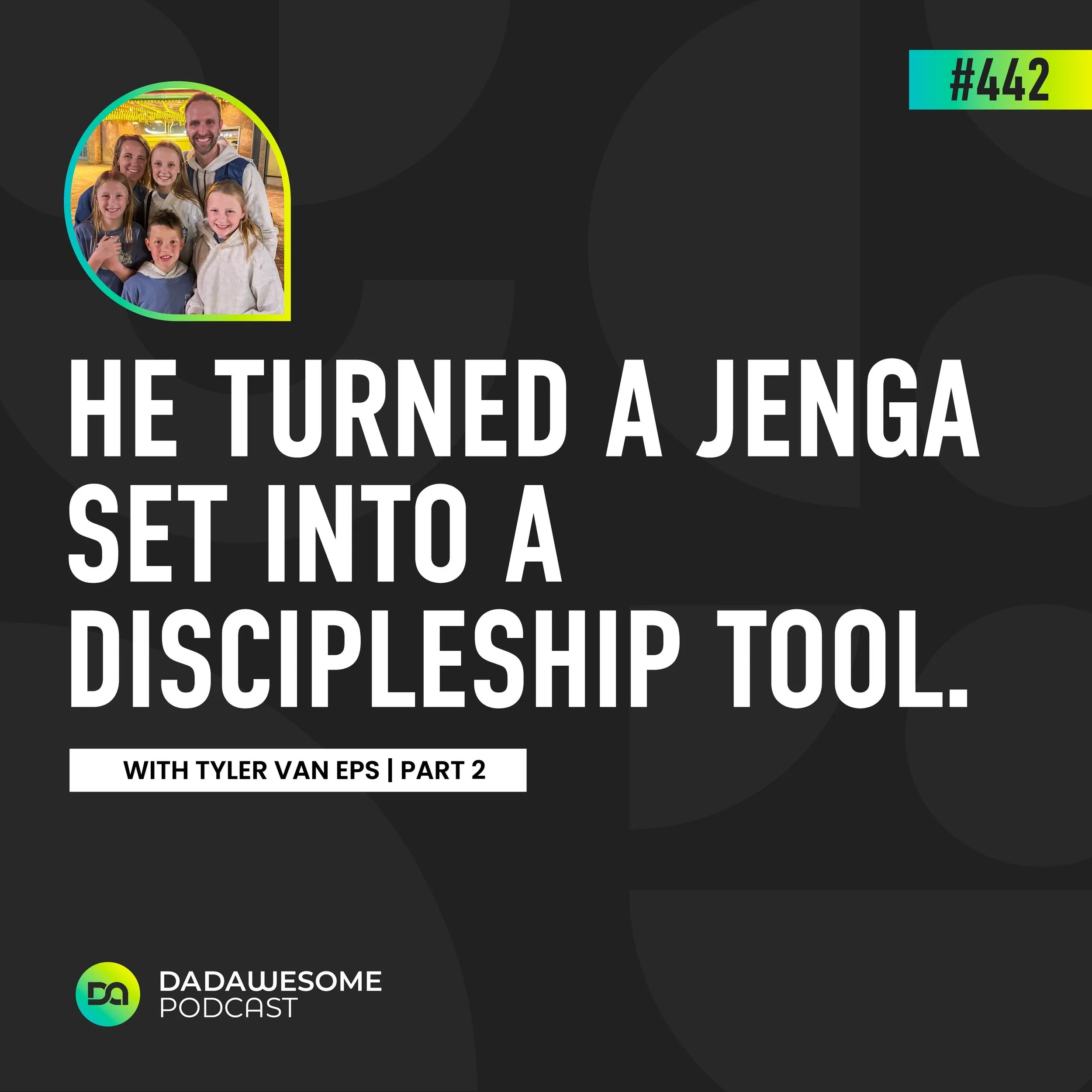 442 | Gamifying Family Values, Manmaker Challenges, and Founding Father Faith PART 2 (Tyler Van Eps)