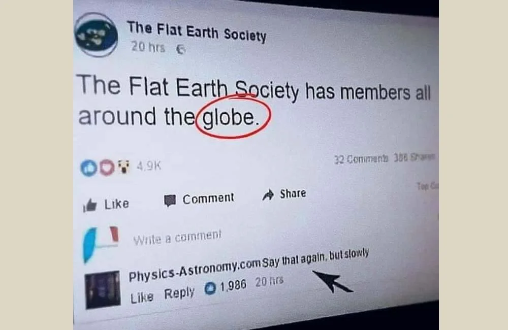 A screenshot of a Facebook post by The Flat Earth Society, stating 'has members all around the globe,' with the word 'globe' circled in red, and a comment from Physics-Astronomy.com.