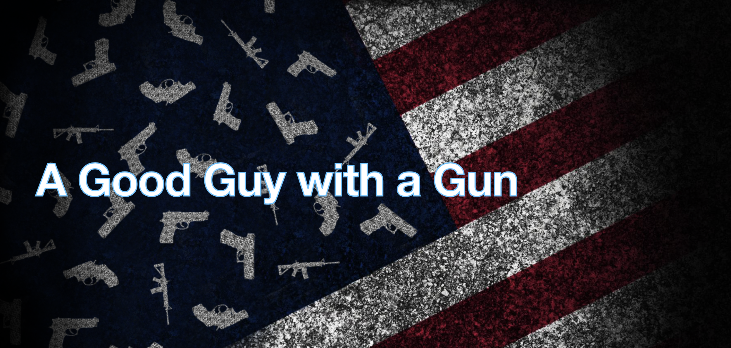 A Good Guy with a Gun 