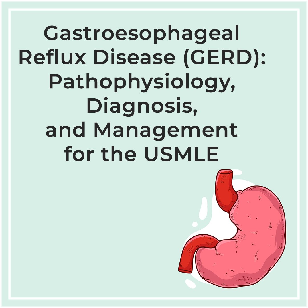 Gastroesophageal Reflux Disease (GERD): Pathophysiology, Diagnosis, and ...