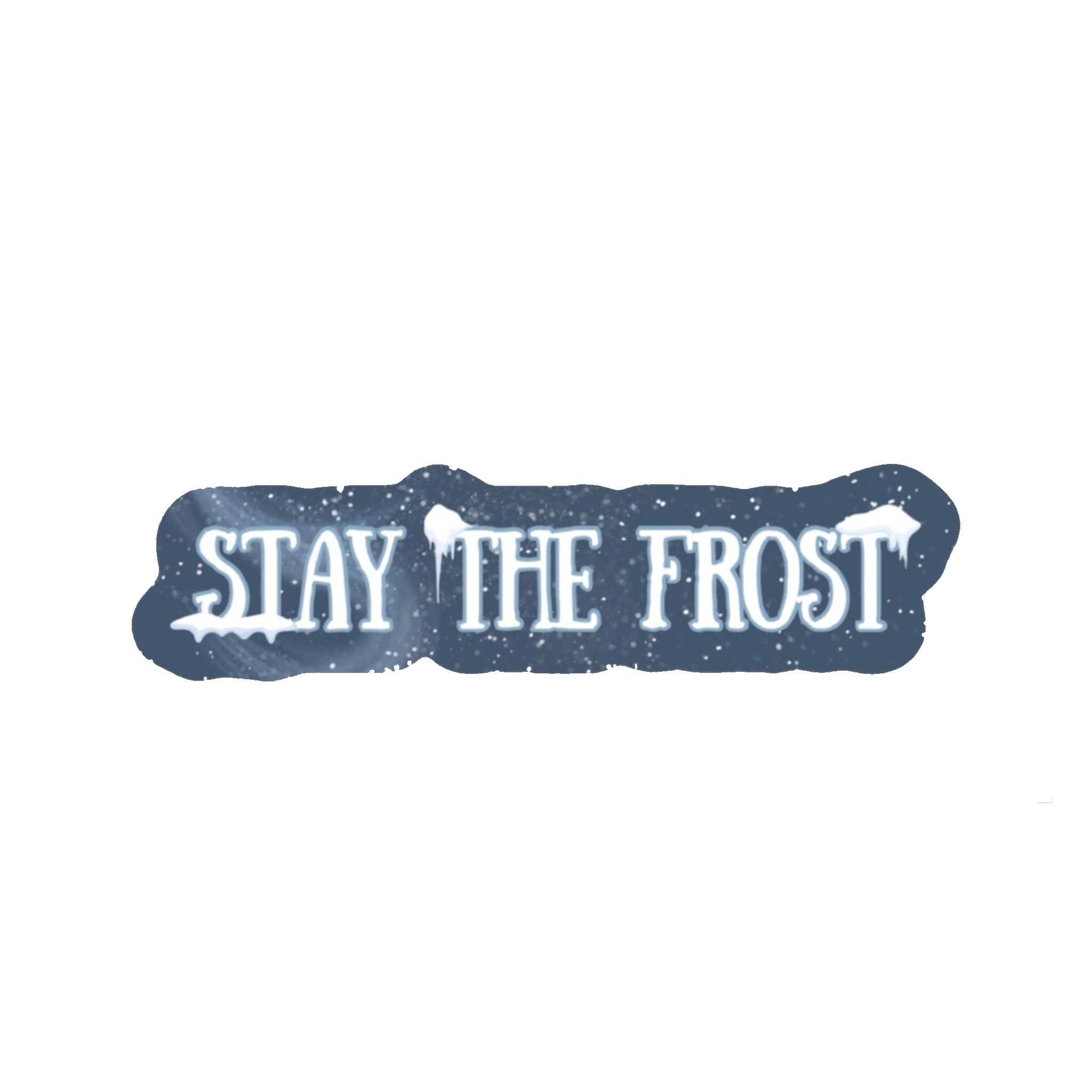 "Stay the Frost" Sticker