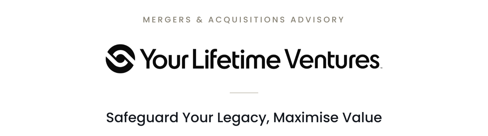 Your Lifetime Ventures logo with the slogan 'Safeguard Your Legacy, Maximise Value' on a professional website header.