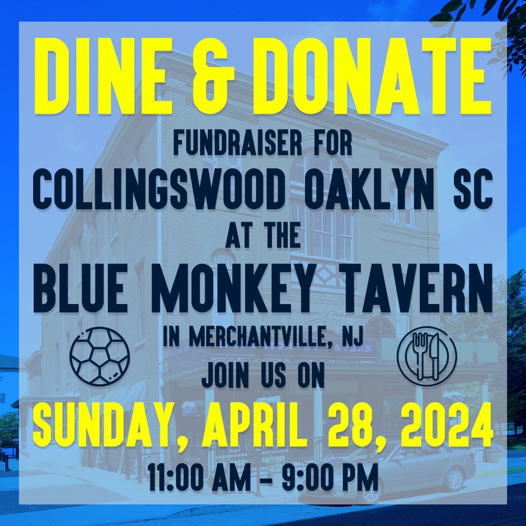 Join us on Sunday, April 28, 2024, at the Blue Monkey Tavern in Merchantville for a Dine &amp; Donate fundraiser event! Tell your server you are with Collingswood Oaklyn SC. We look forward to seeing you there! ⚽🍺🥗