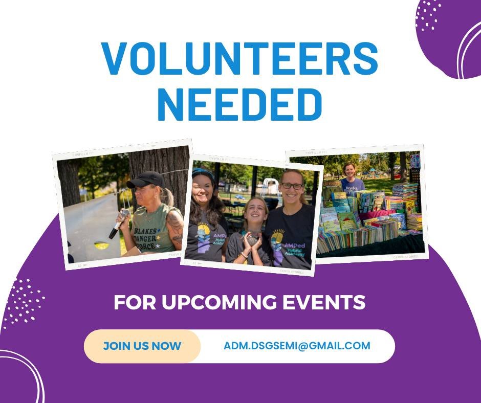 We need YOU! Our events don't keep rolling without the help of our incredible volunteers. Have the urge to assist? Let us know at adm.dsgsemi@gmail.com.