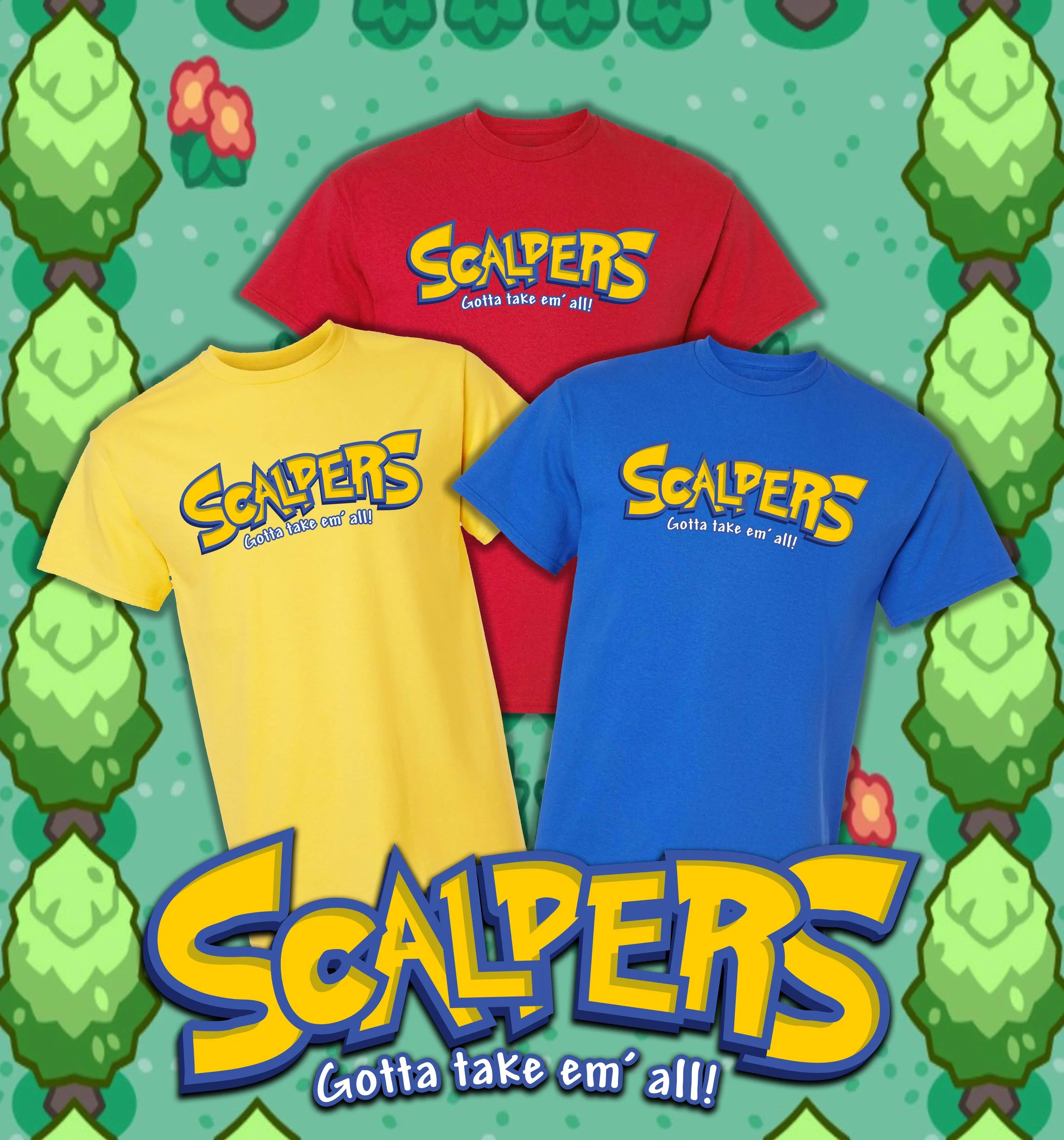 Scalpers - Gotta take em' all! Tee
