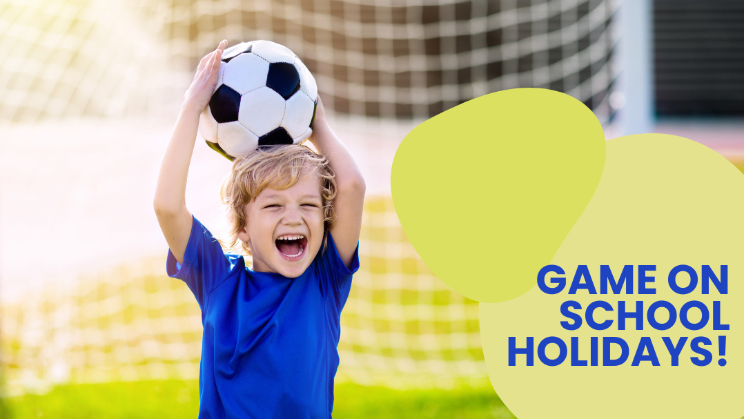 School Holidays, Game on!