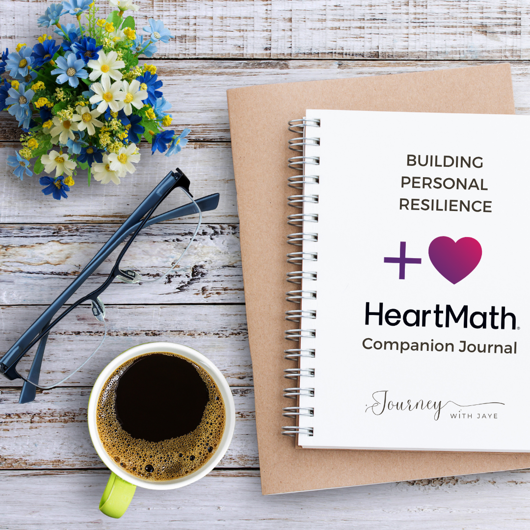 Welcome to HeartMath - The First Chapter of the Building Personal Resilience Companion Journal 