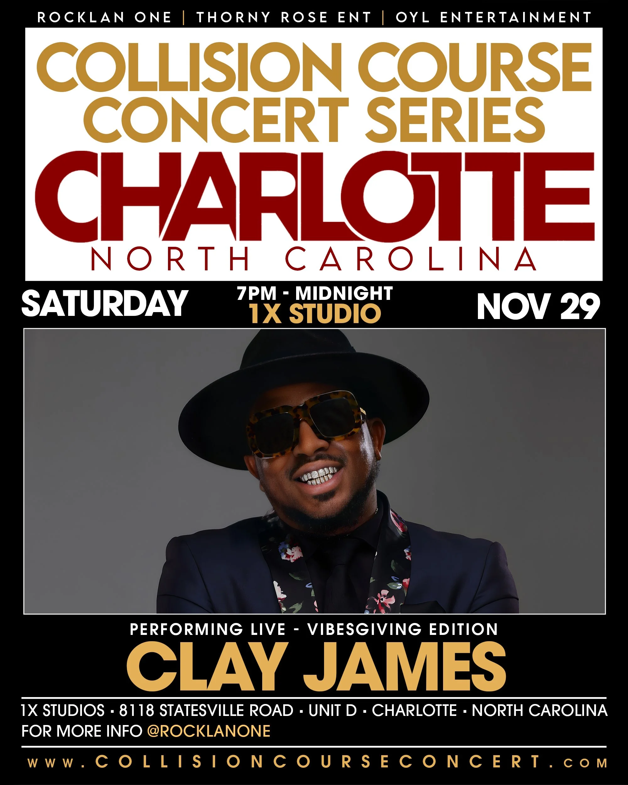 A promotional poster for a live concert featuring artist Clay James on Saturday, November 29, from 7 PM to midnight at 1X Studios in Charlotte, North Carolina. The poster includes a photo of Clay James, who is wearing a black hat, large sunglasses, a dark jacket, and a floral scarf. The poster's design features bold text with details of the event, including the venue address and website.